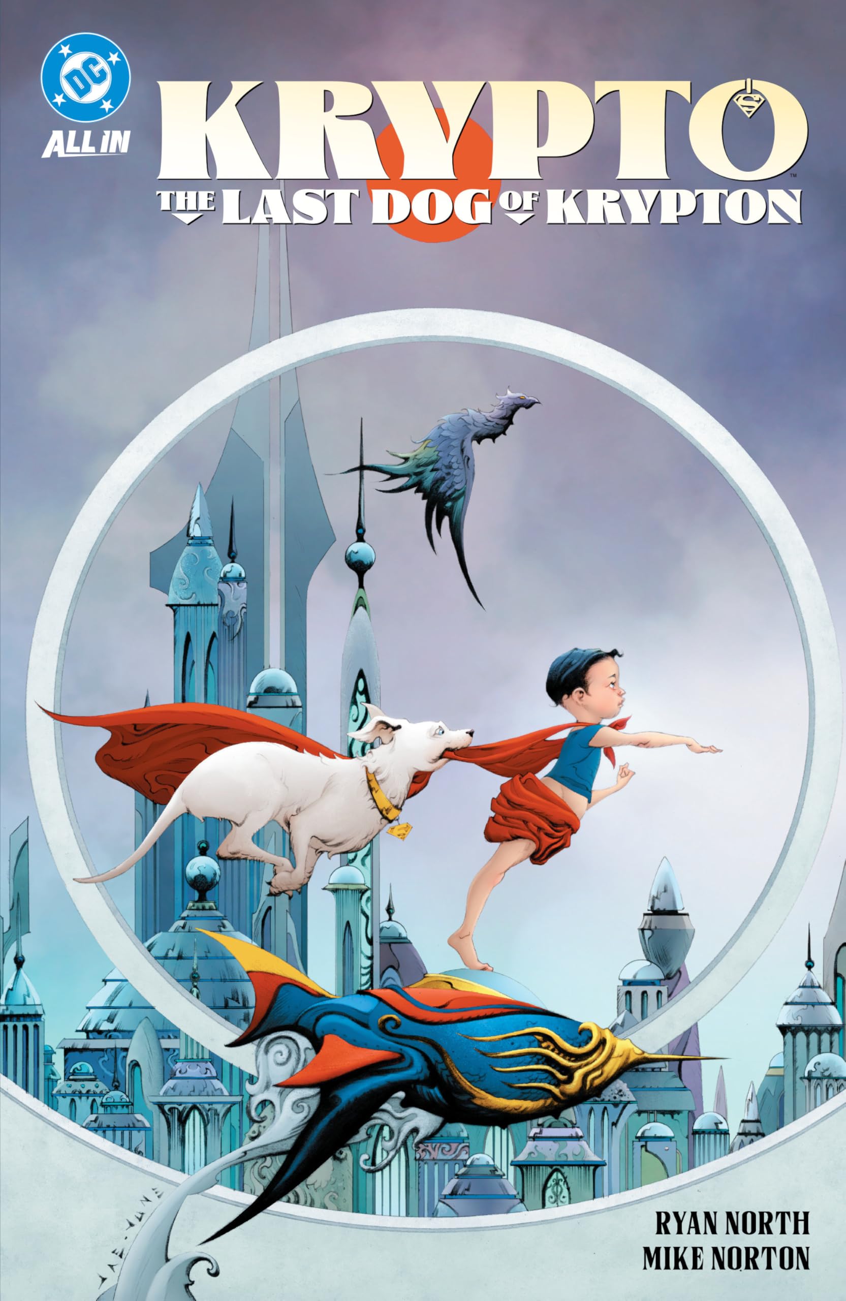 Krypto: The Last Dog of Krypton: North, Ryan, Norton, Mike